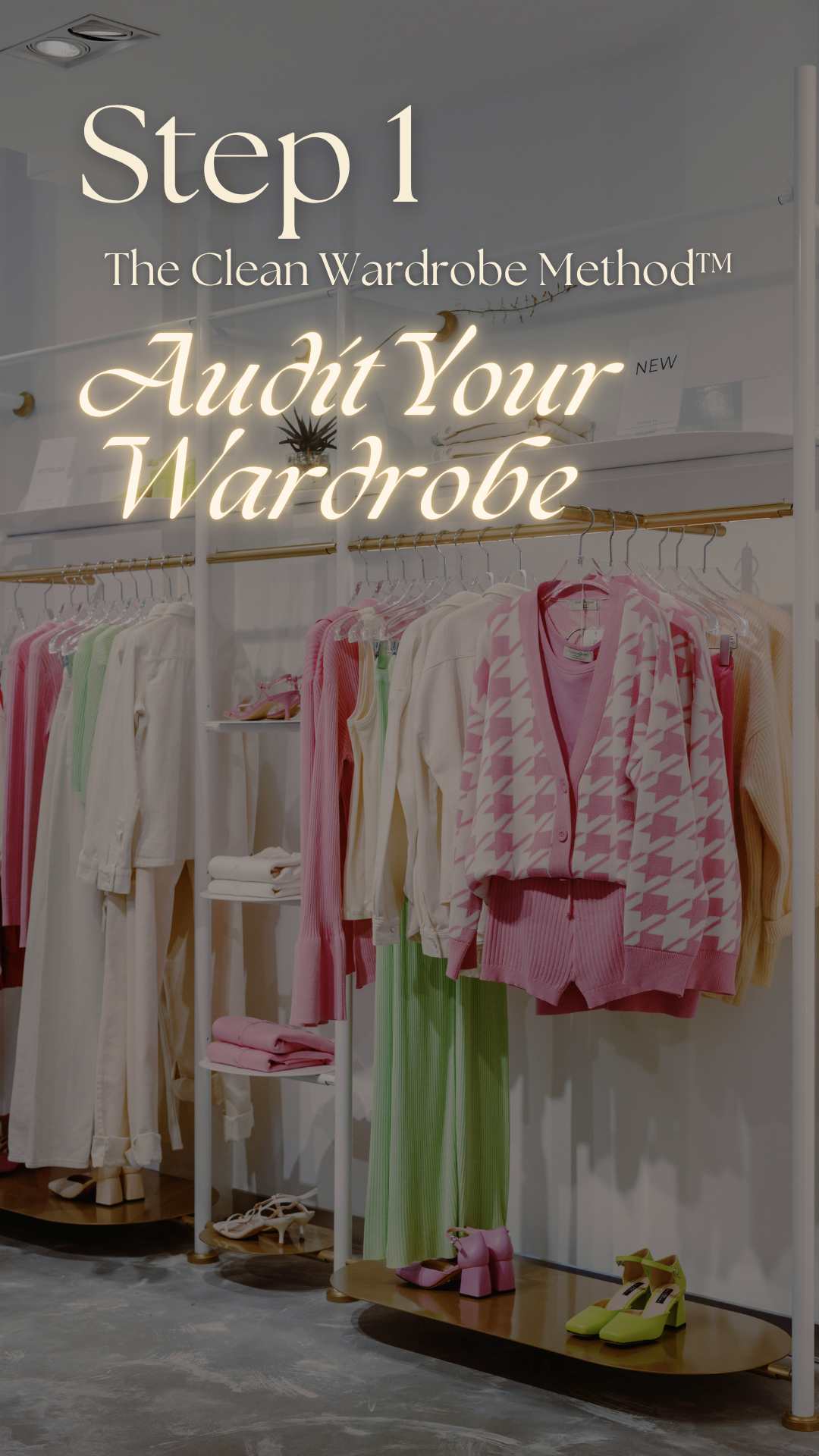 The Clean Wardrobe Method™: Step 1 Declutter Your Wardrobe